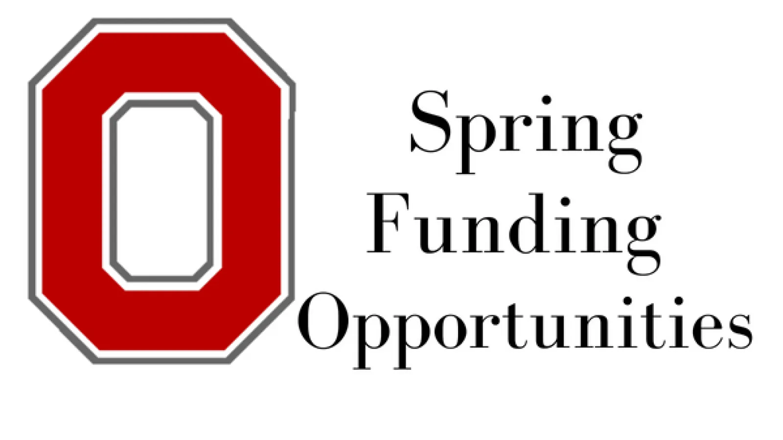 Block O with Spring Funding Opportunities