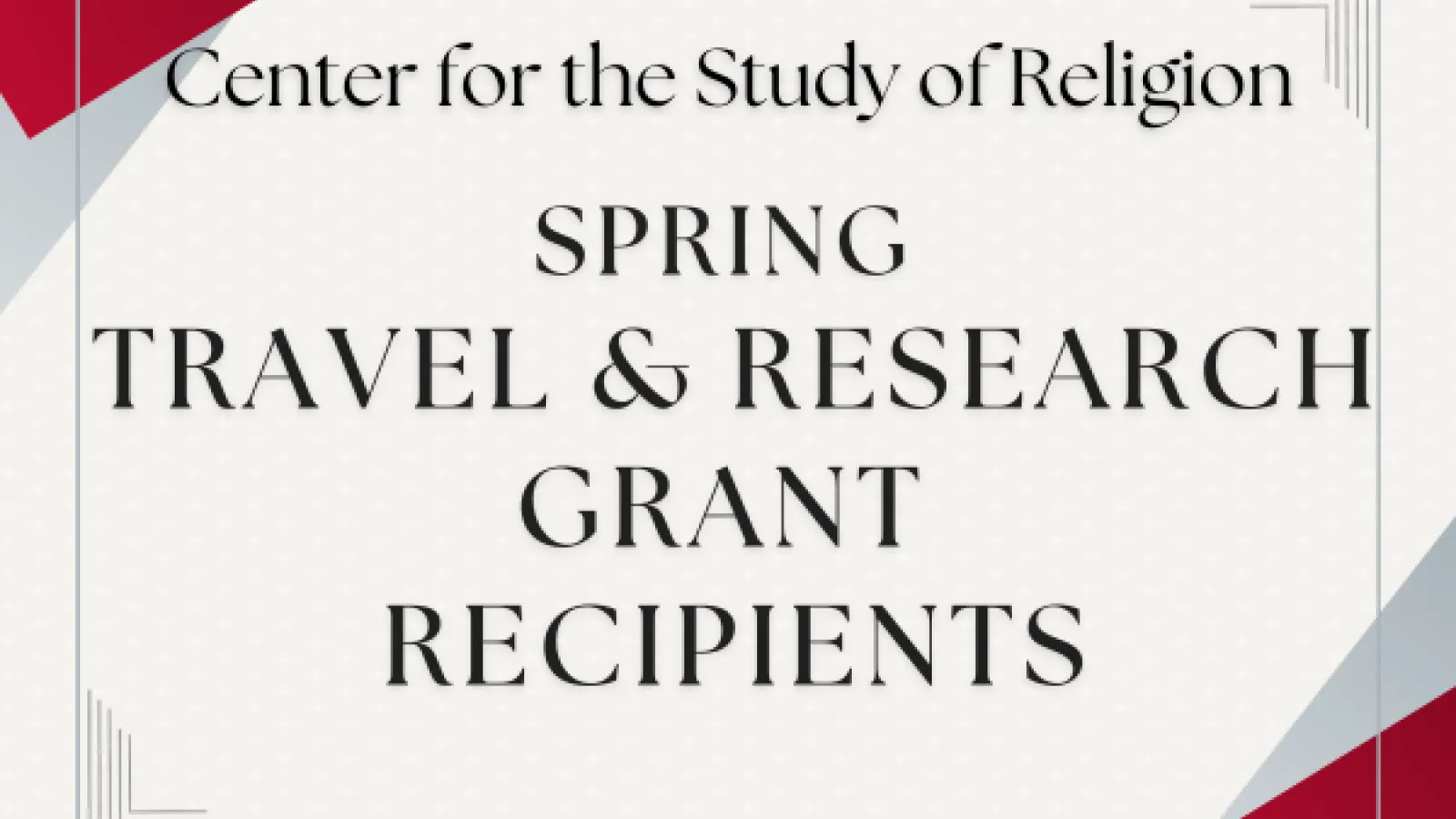 Center for the Study of Religion Travel & Research Grant Recipients