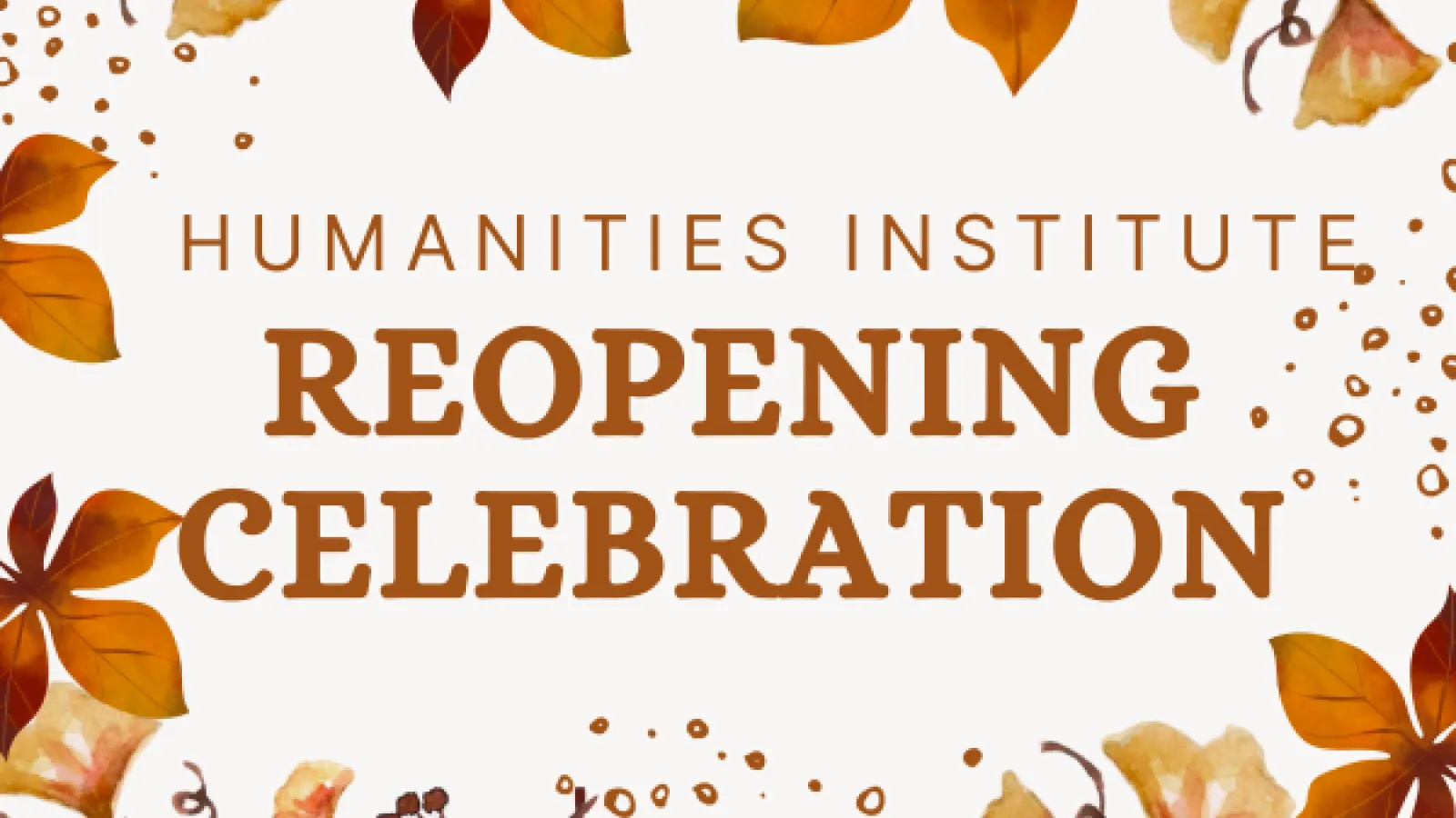 Humanities Institute Reopening Celebration