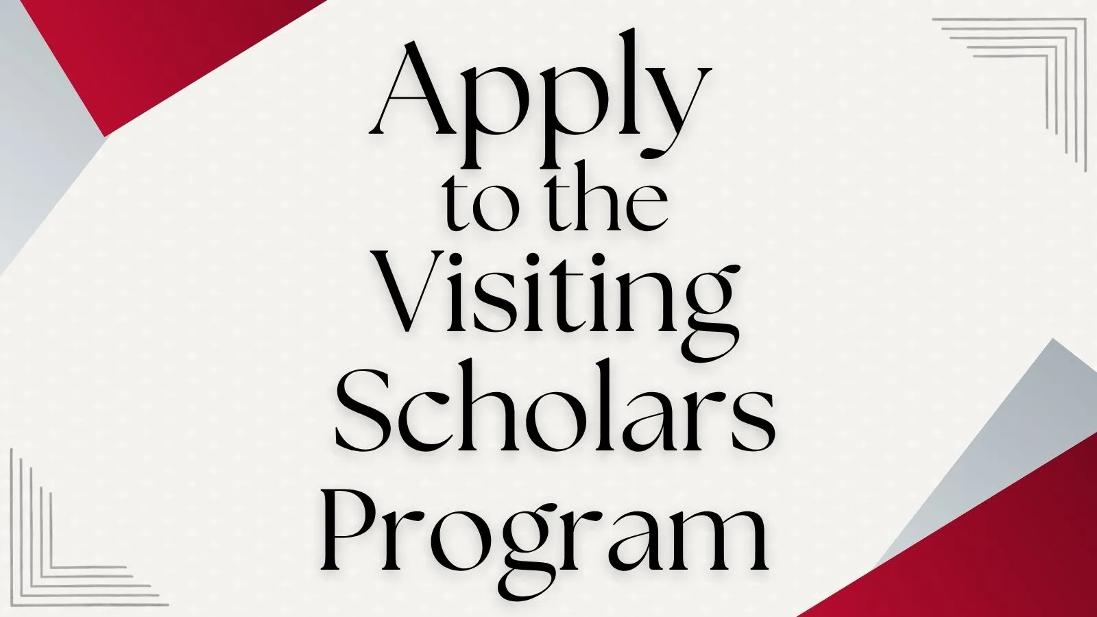 Apply to the visiting scholars program